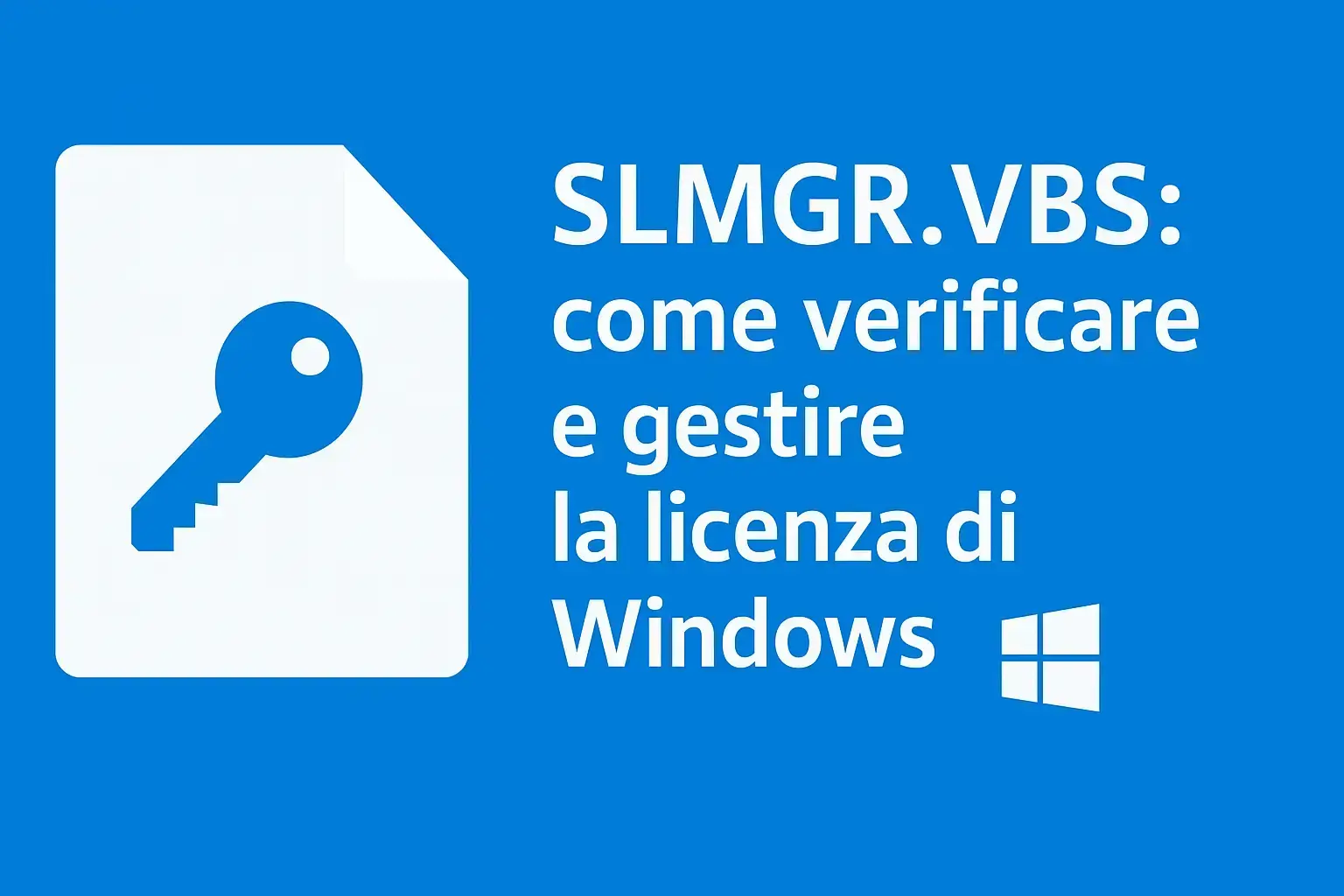 SLMGR.VBS: come verificare e gestire la licenza di Windows