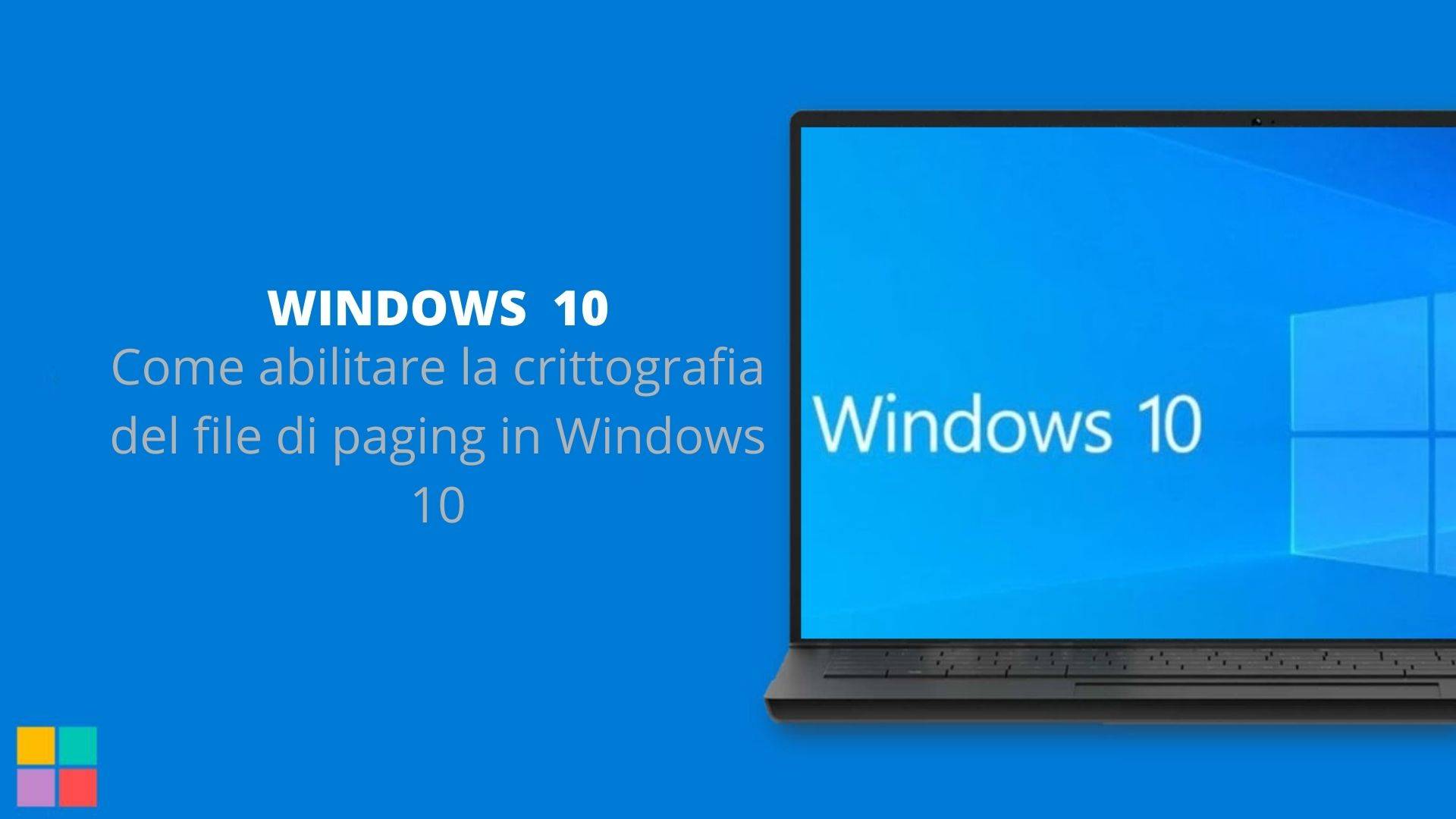 Come abilitare la crittografia del file di paging in Windows 10