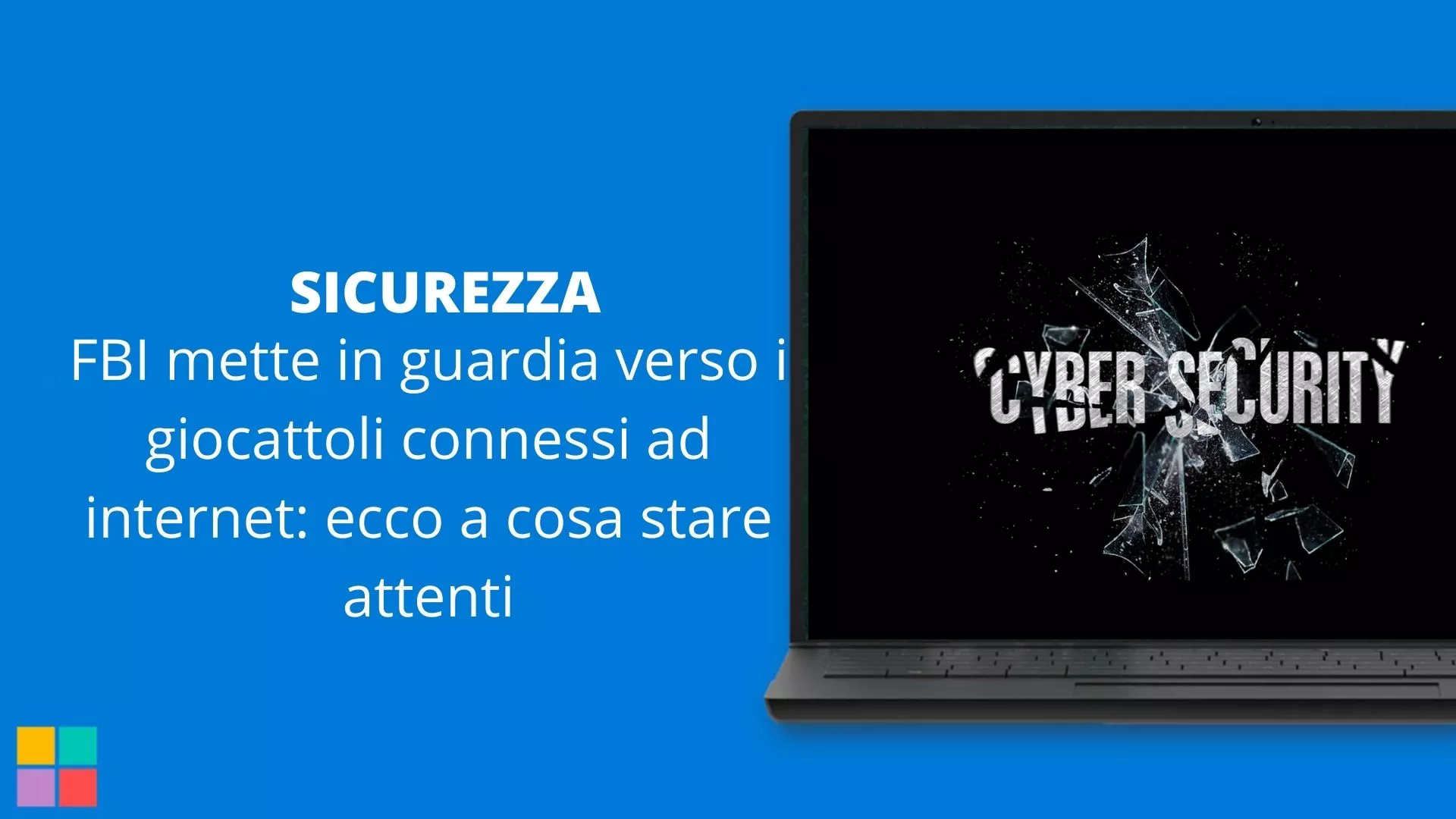 FBI mette in guardia verso i giocattoli connessi ad internet: ecco a cosa stare attenti