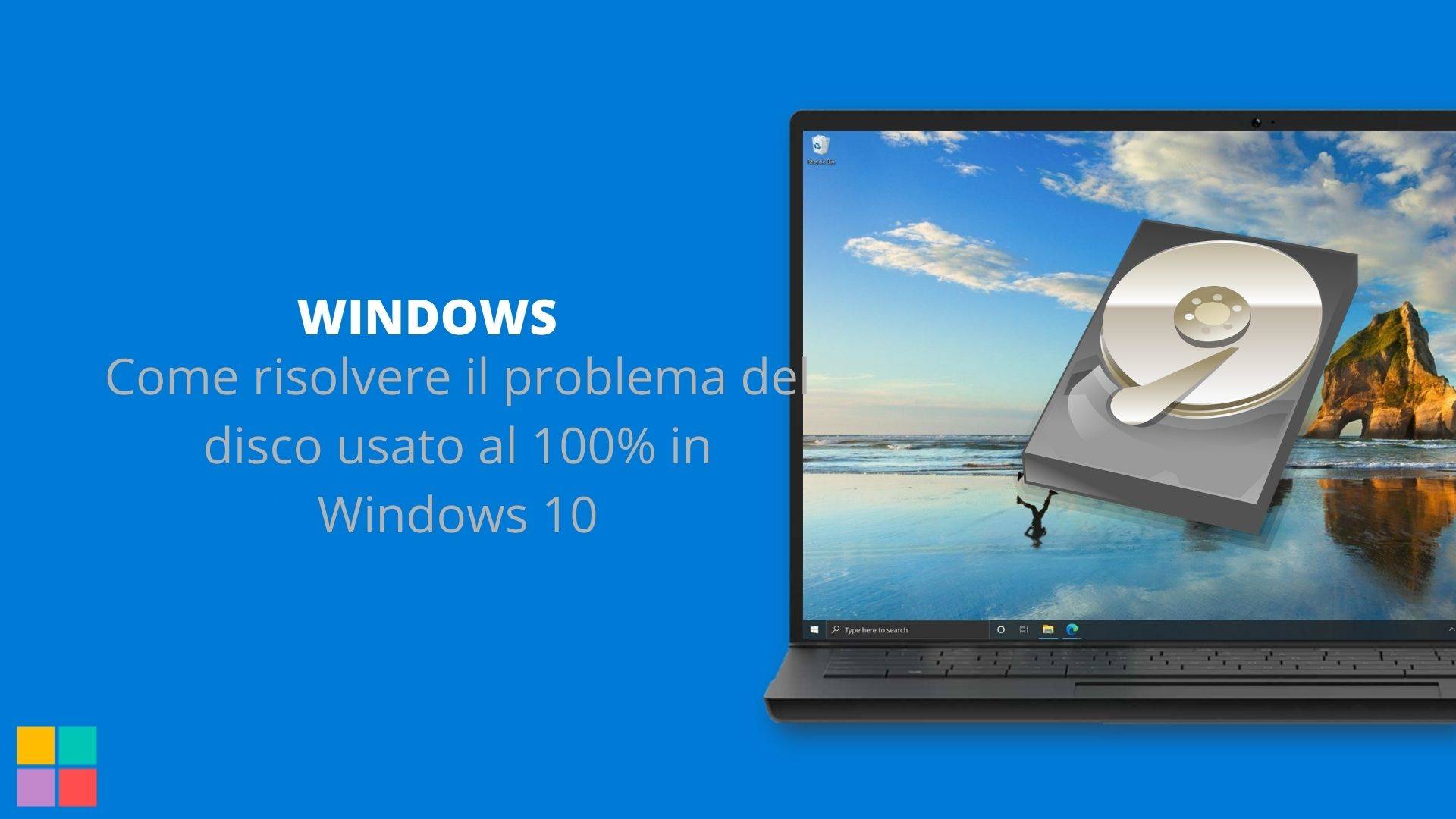 Come risolvere il problema del disco usato al 100% in Windows 10