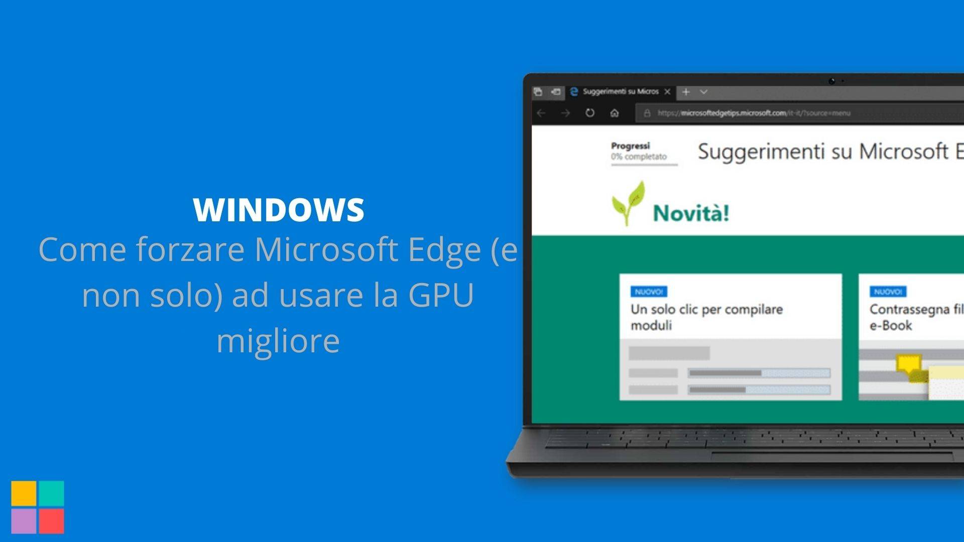 Come forzare Microsoft Edge (e non solo) ad usare la GPU migliore