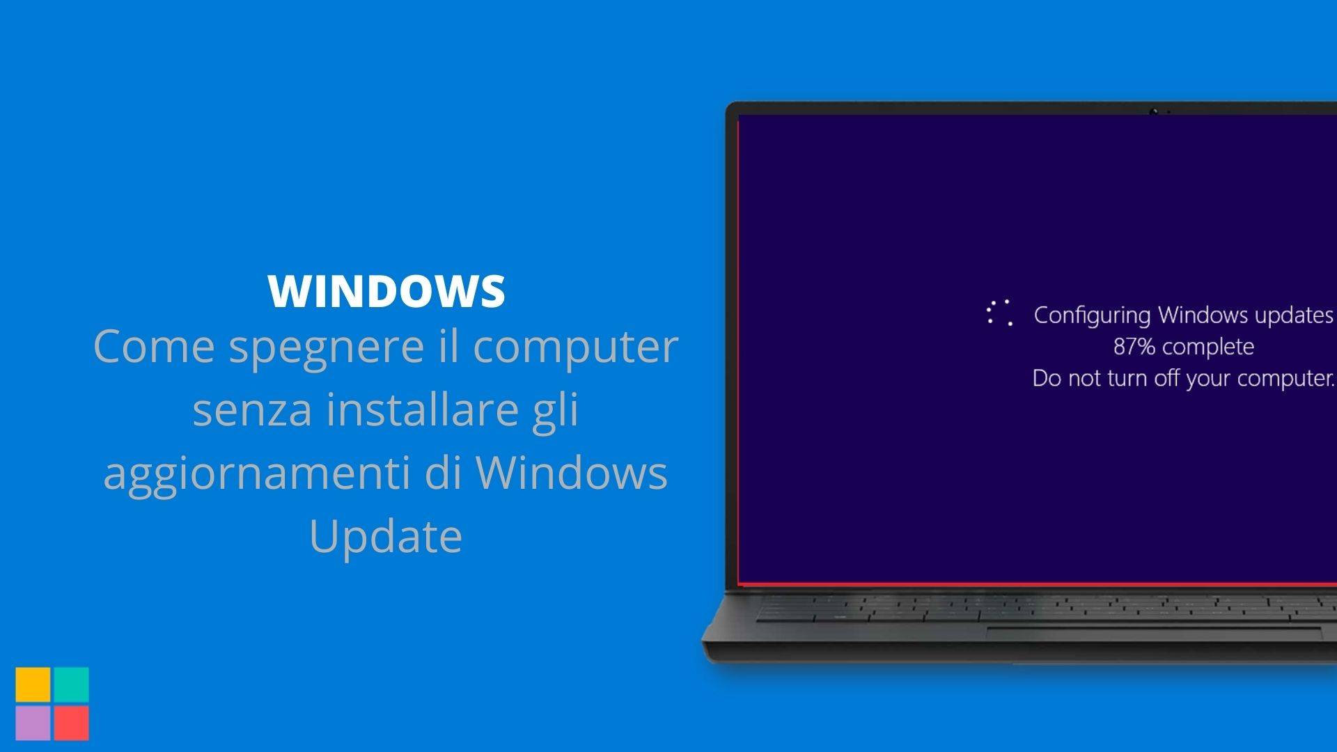 Come spegnere il computer senza installare gli aggiornamenti di Windows Update