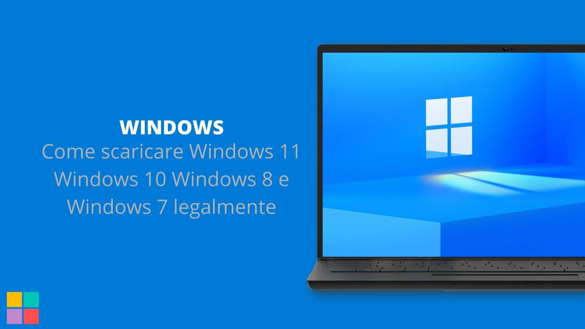 Come scaricare Windows 11 Windows 10 Windows 8 e Windows 7 legalmente