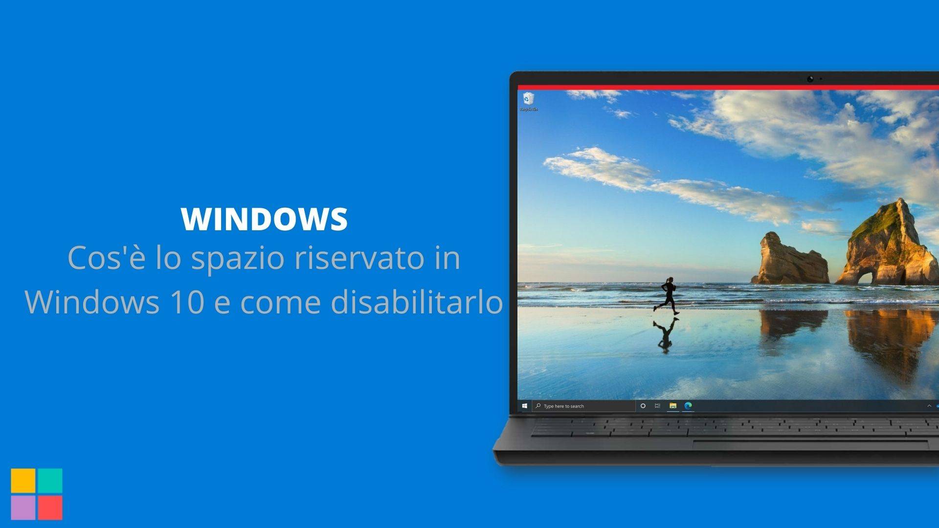 Cos'è lo spazio riservato in Windows 10 e come disabilitarlo