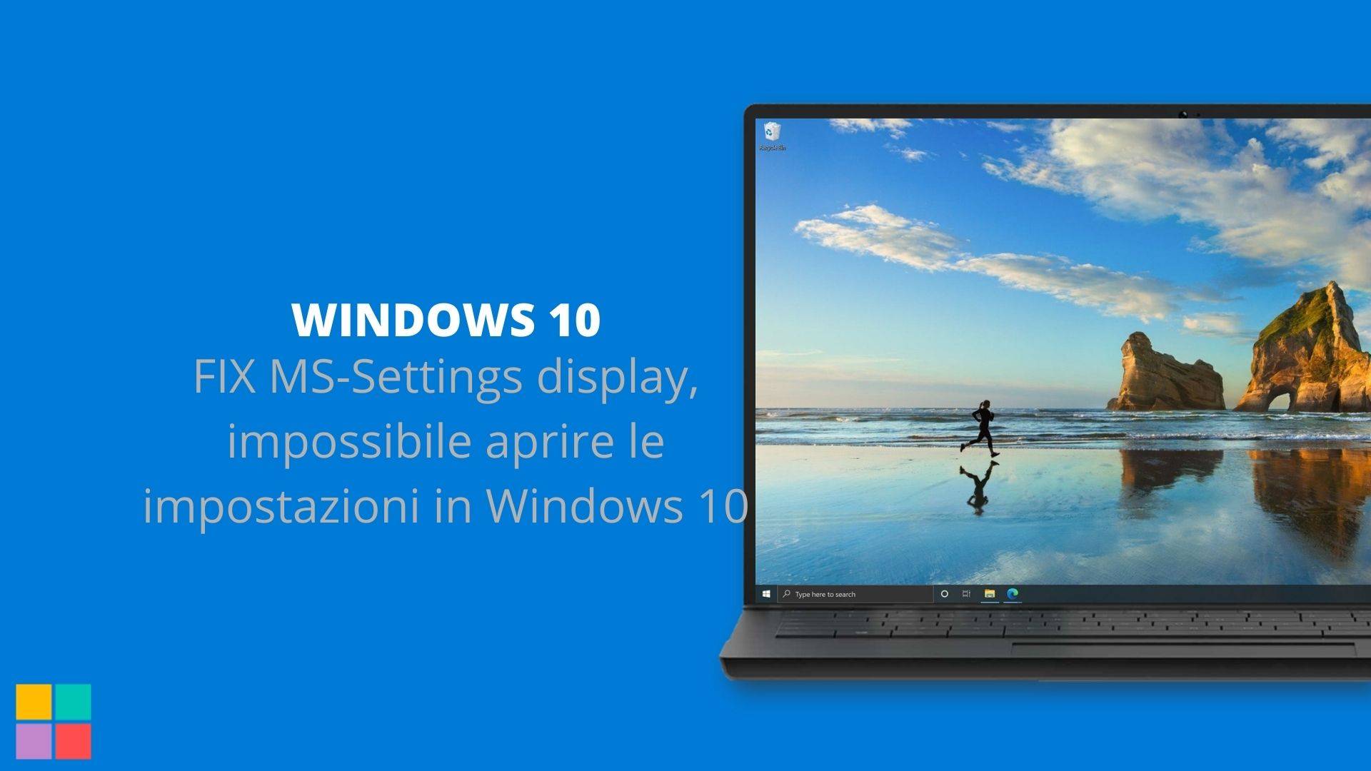 FIX MS-Settings display, impossibile aprire le impostazioni in Windows 10
