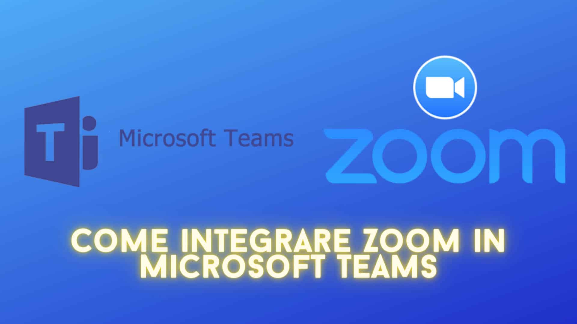 Come integrare Zoom in MicrosofT Teams