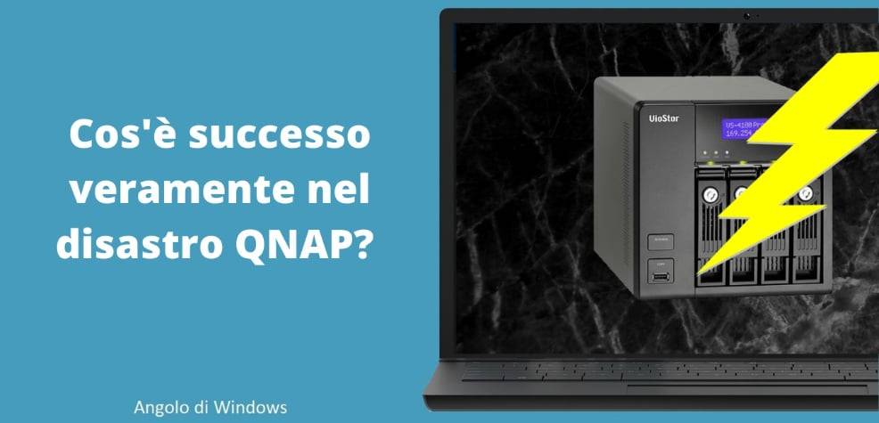 Cos’è successo veramente nel disastro QNAP