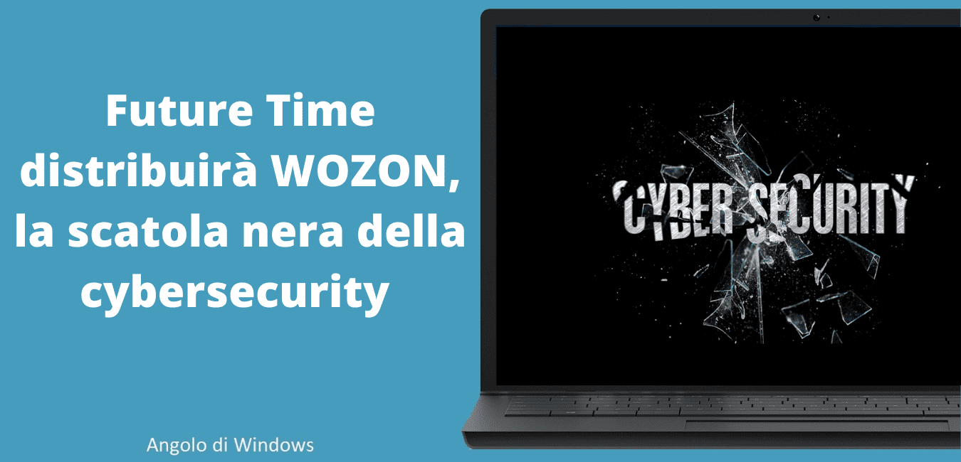 Future Time distribuirà WOZON, la scatola nera della cybersecurity