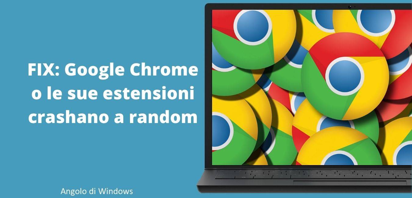 FIX: Google Chrome o le sue estensioni crashano a random