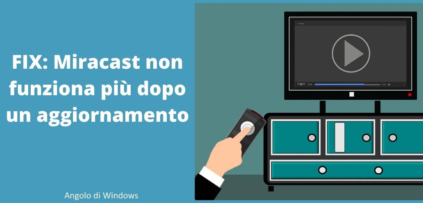FIX: Miracast non funziona più dopo un aggiornamento