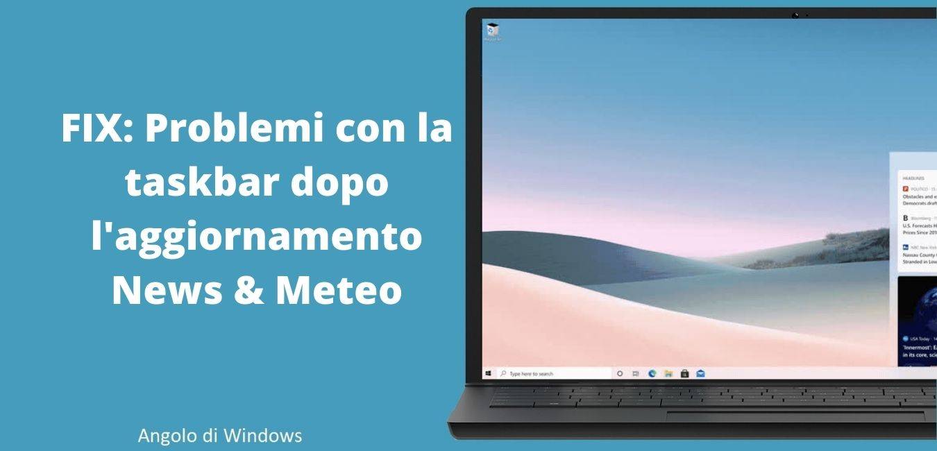 FIX: Problemi con la taskbar dopo l'aggiornamento News & Meteo