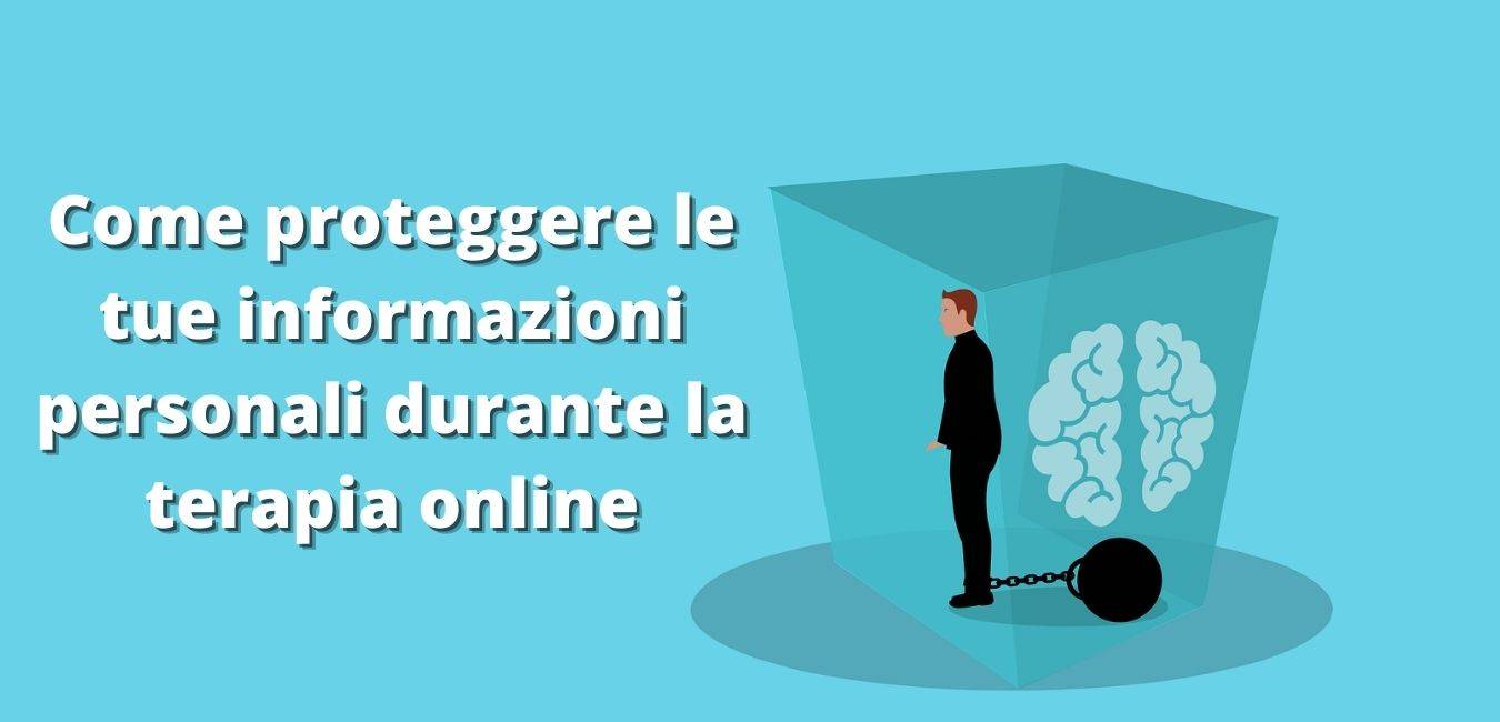 Come proteggere le tue informazioni personali durante la terapia online