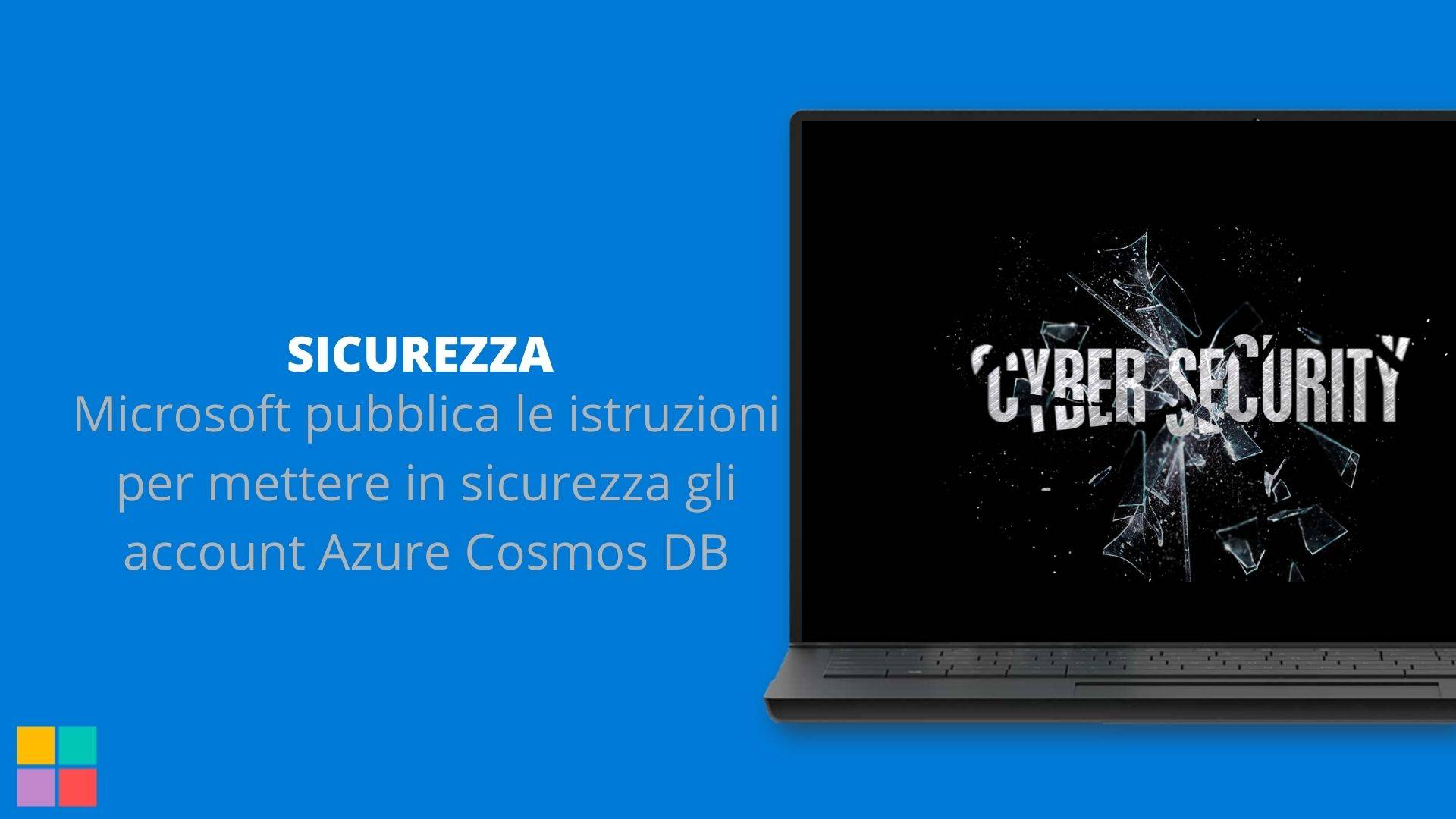 Microsoft pubblica le istruzioni per mettere in sicurezza gli account Azure Cosmos DB