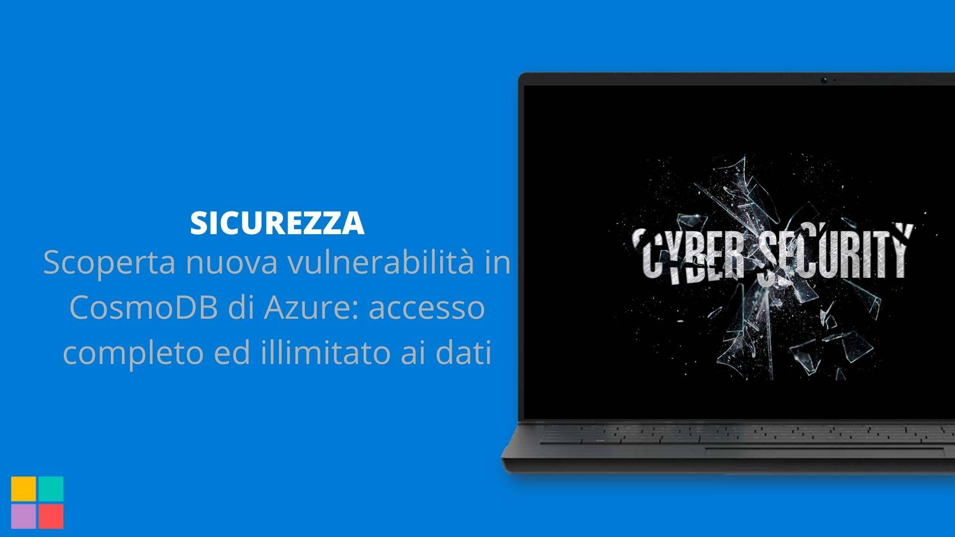 Scoperta nuova vulnerabilità in CosmoDB di Azure: accesso completo ed illimitato ai dati