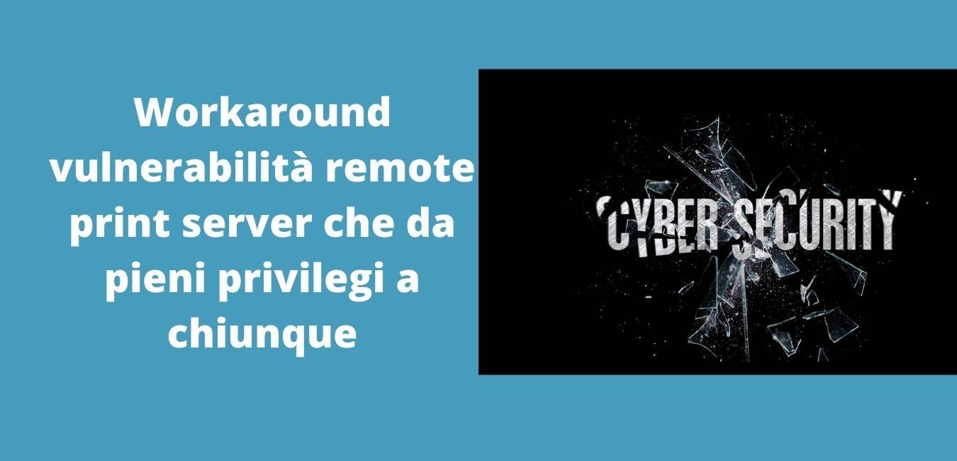 Workaround vulnerabilità remote print server che da pieni privilegi a chiunque