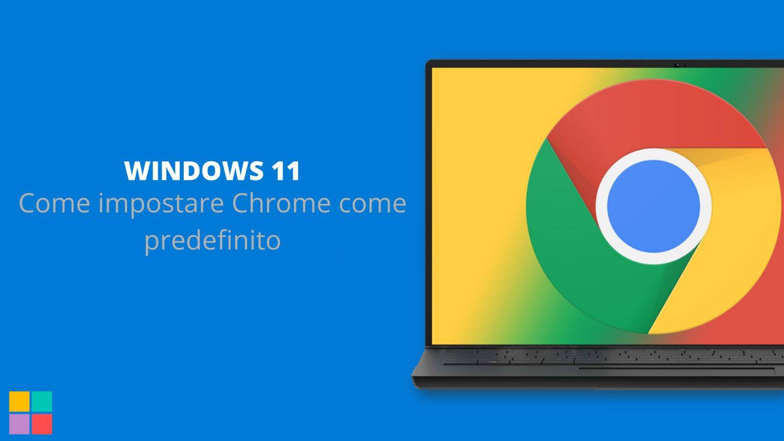 Come impostare Google Chrome come browser predefinito