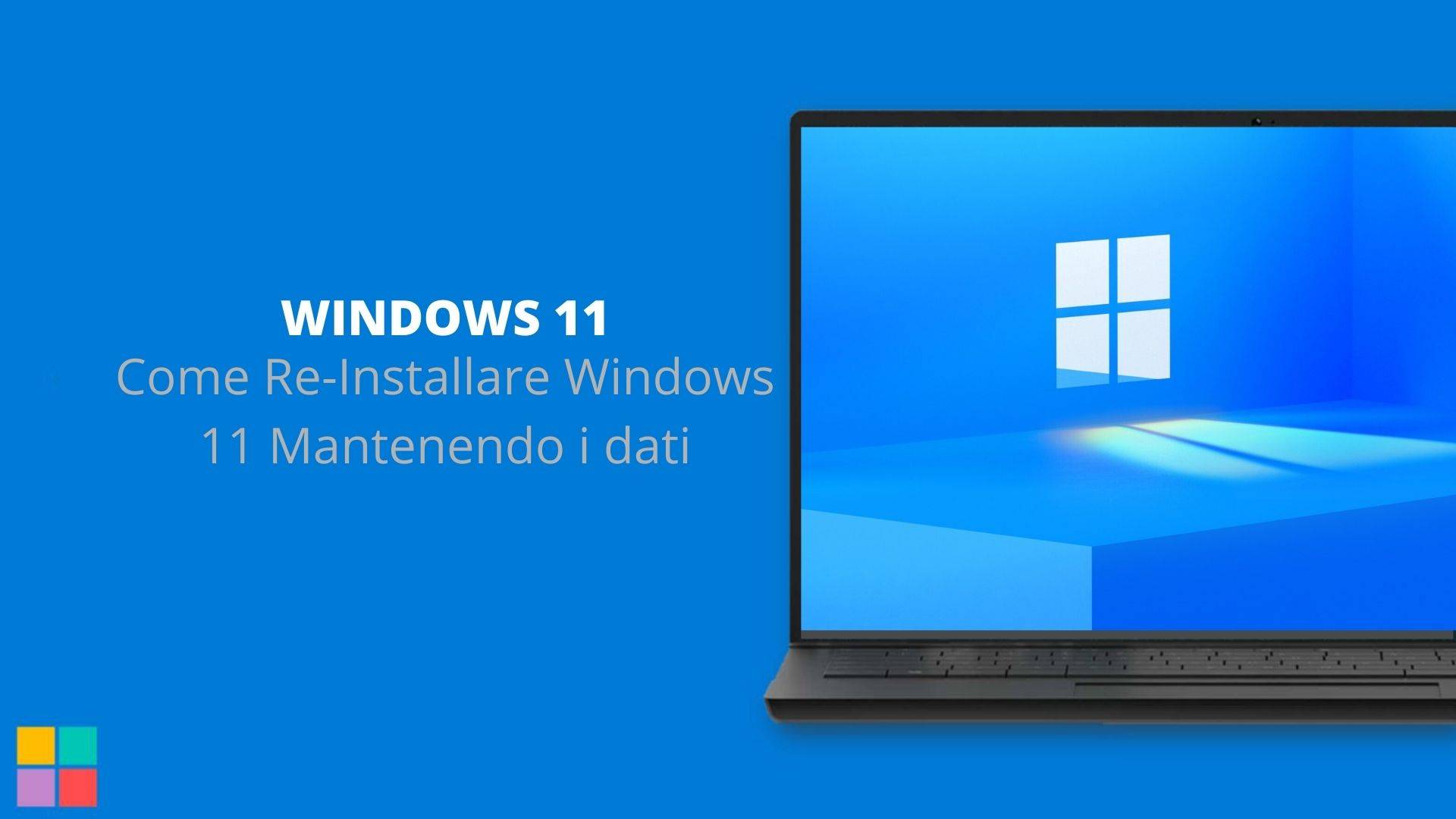Come Re-Installare Windows 11 Mantenendo i dati