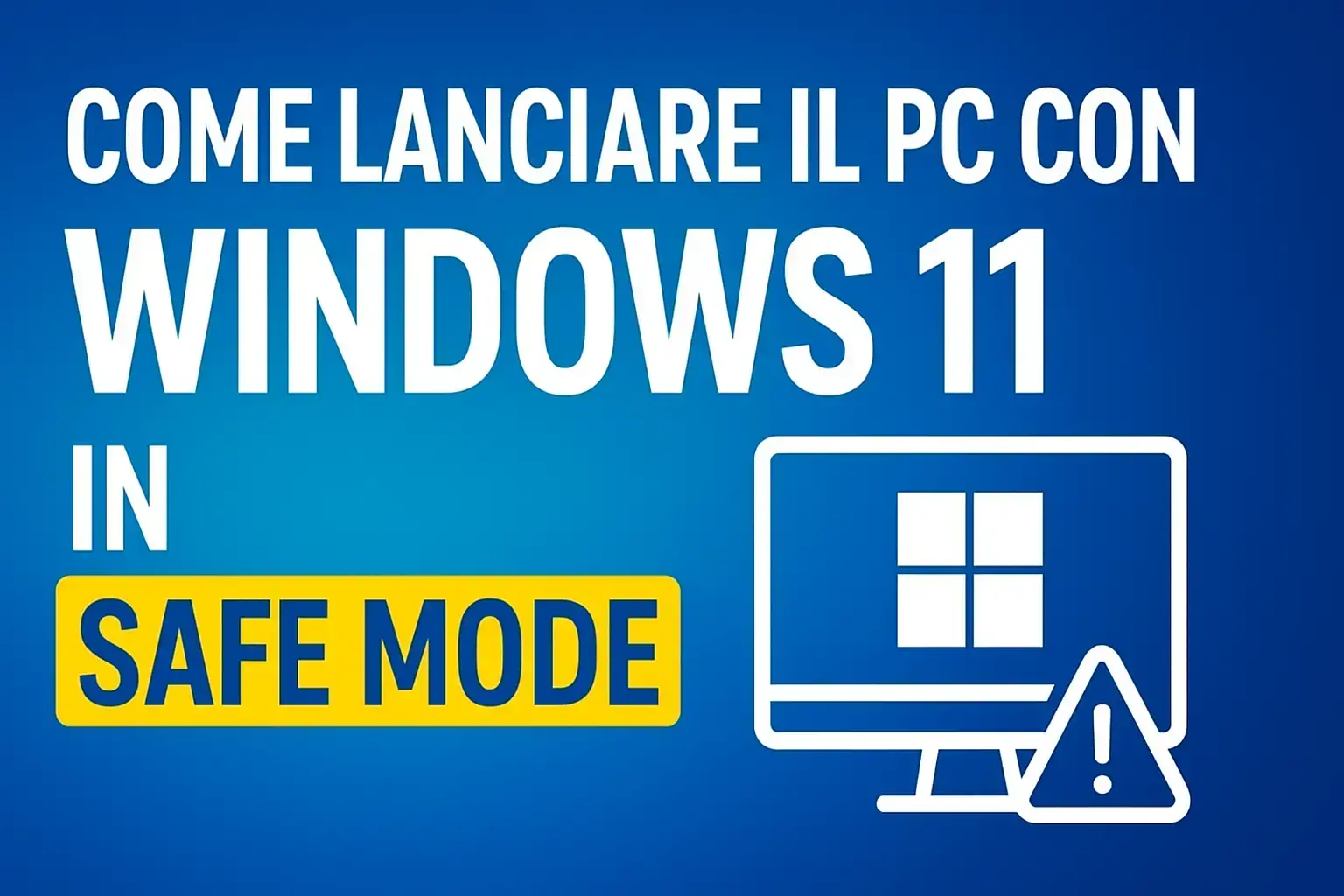 Come avviare il PC con Windows 11 in Modalità Provvisoria facilmente