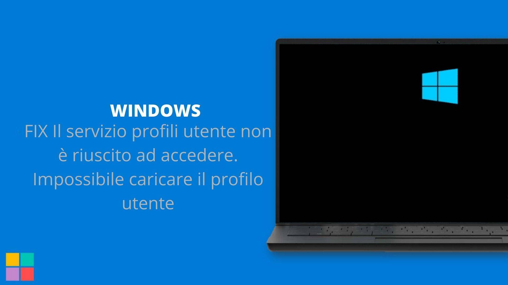FIX Il servizio profili utente non è riuscito ad accedere. Impossibile caricare il profilo utente