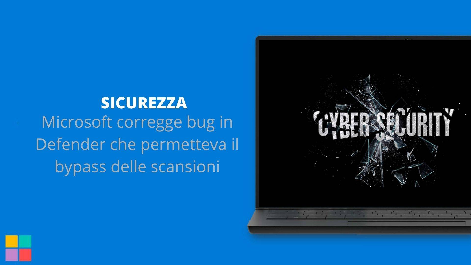 Microsoft corregge bug in Defender che permetteva il bypass delle scansioni