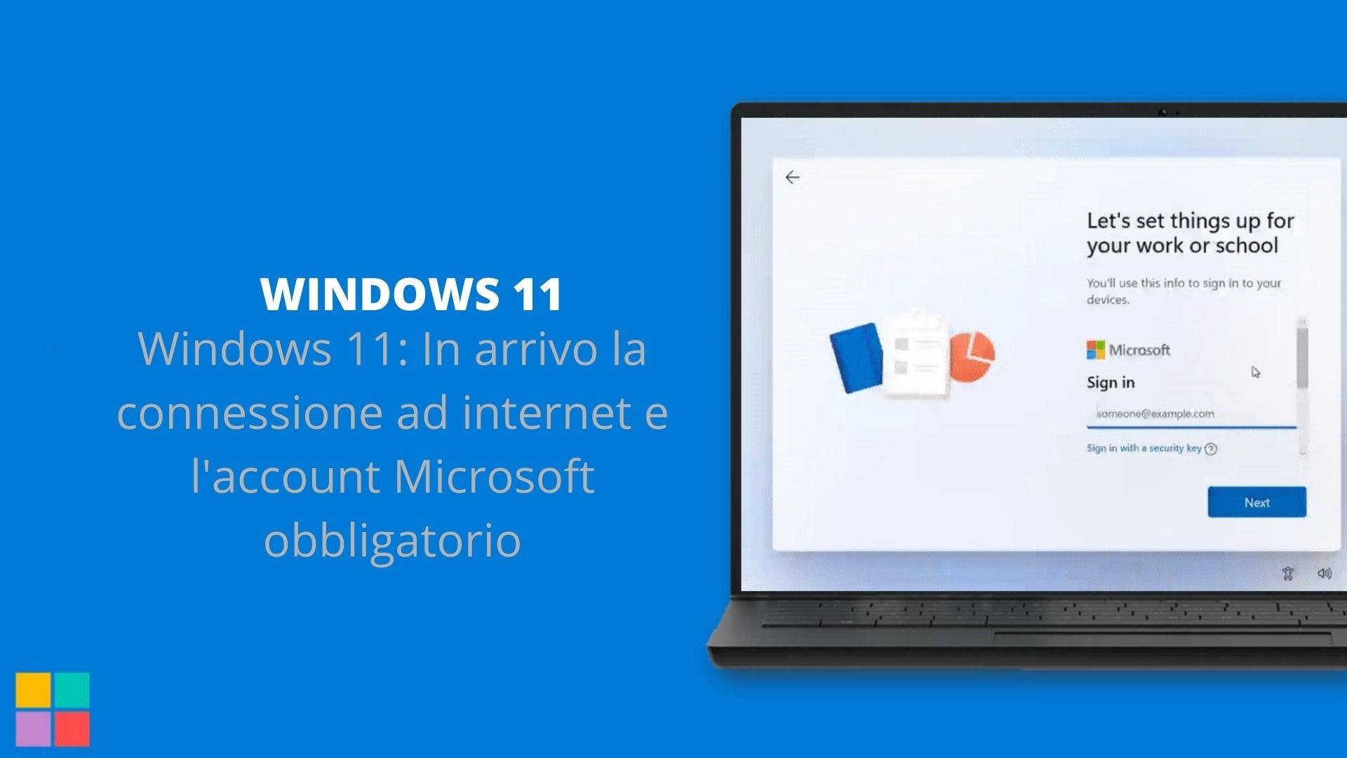 Windows 11: In arrivo la connessione ad internet e l'account Microsoft obbligatorio