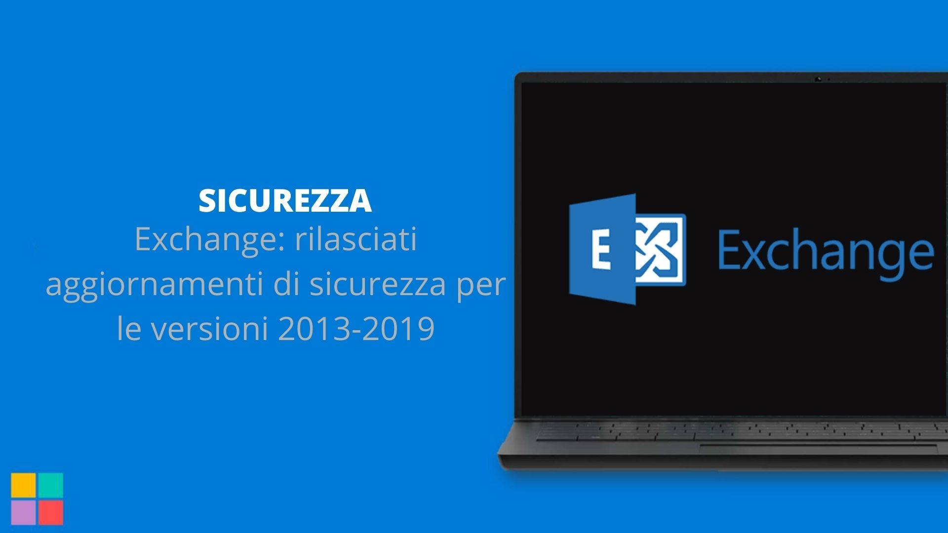 Exchange: rilasciati aggiornamenti di sicurezza per le versioni 2013-2019