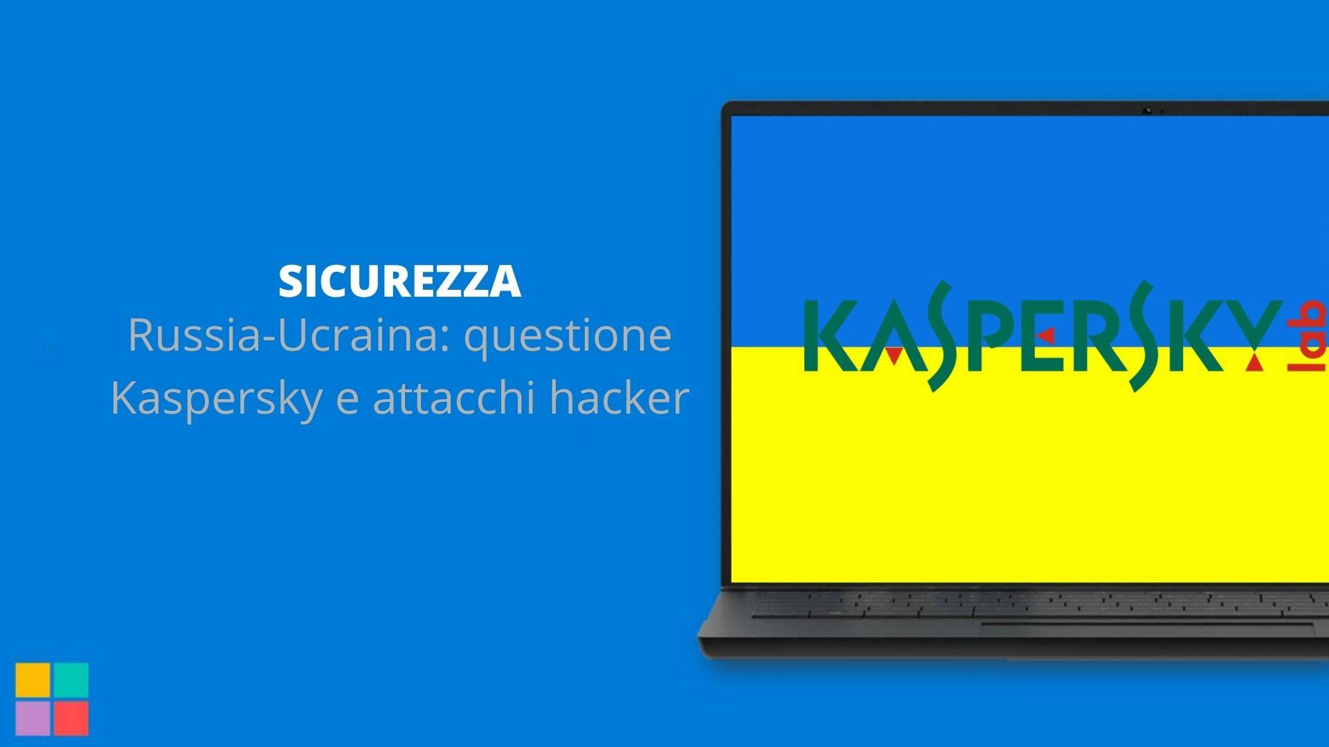 Russia-Ucraina questione Kaspersky e attacchi hacker