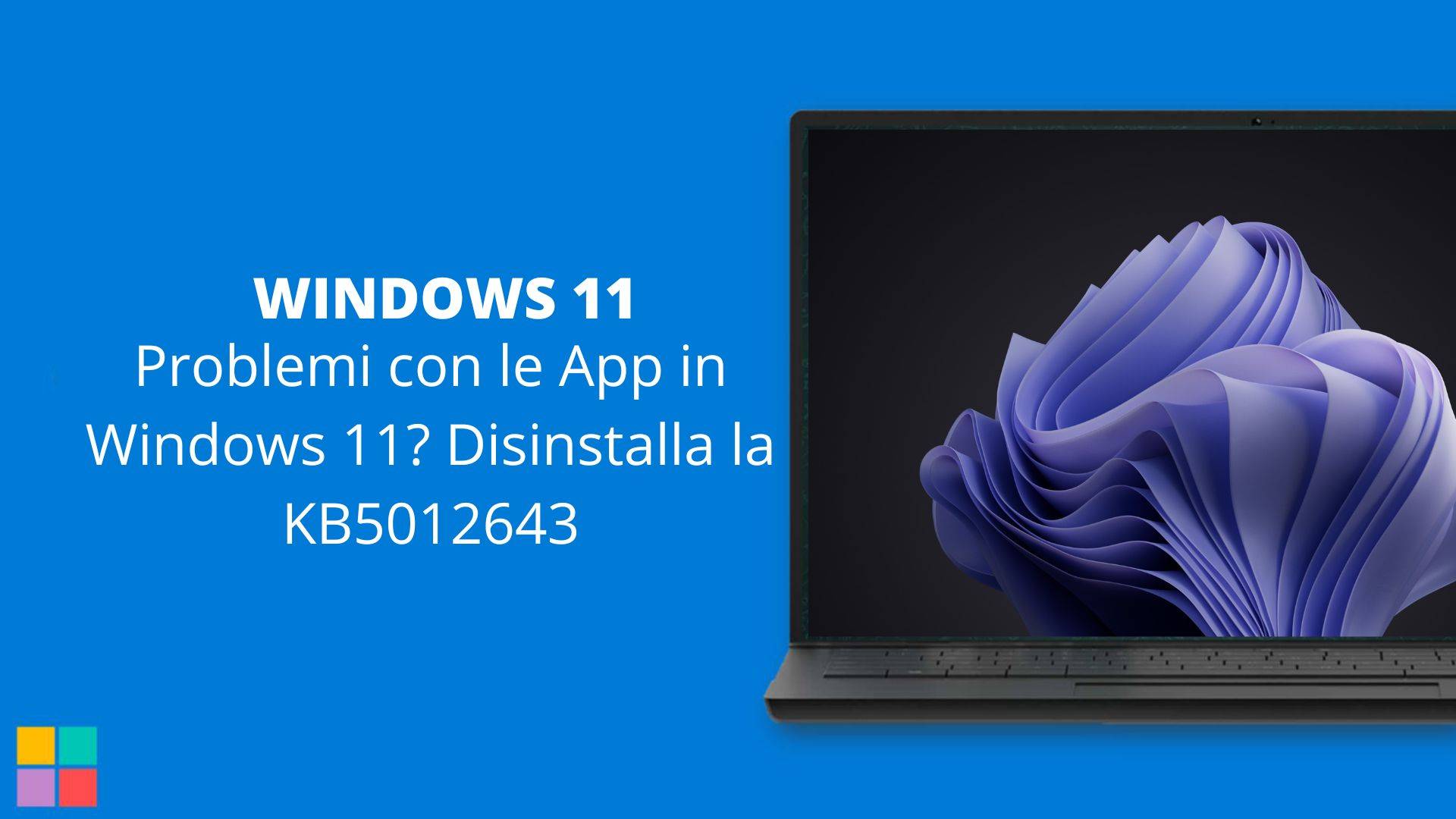 Problemi con le App in Windows 11? Disinstalla la KB5012643