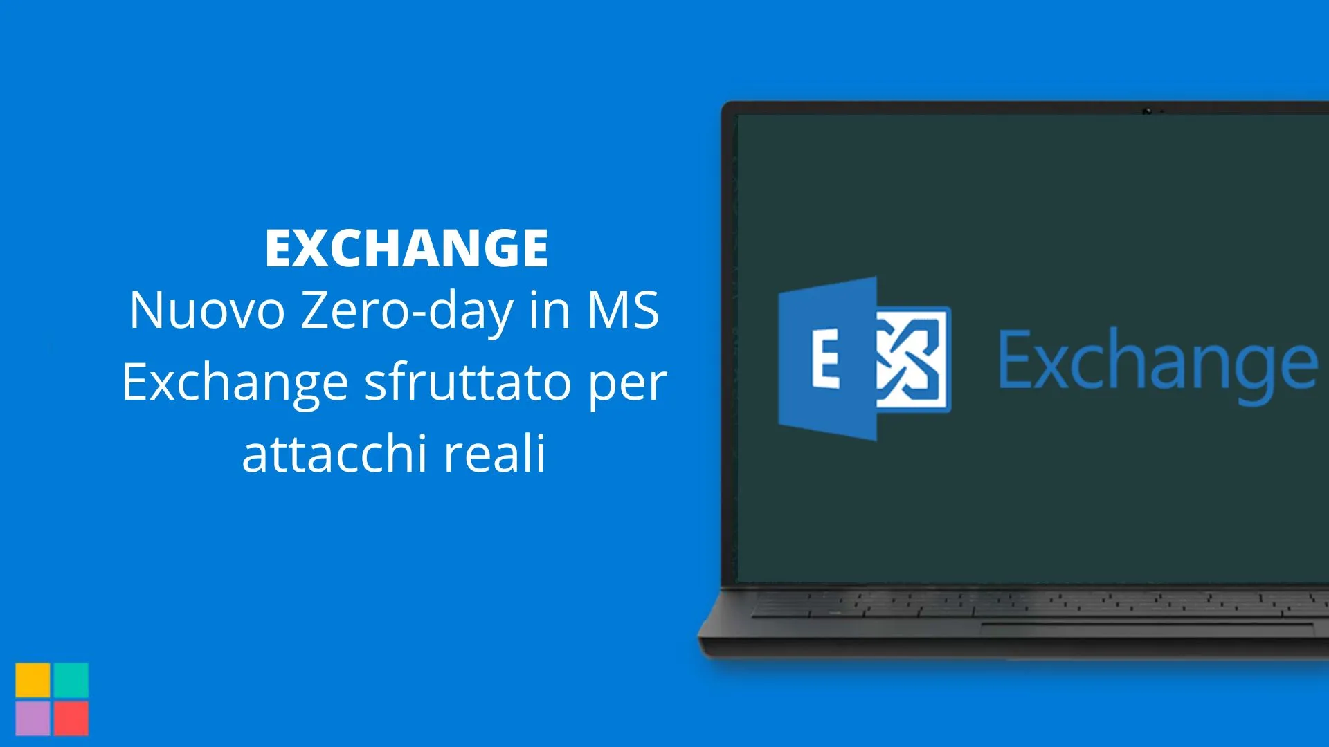 Nuovo Zero-day in MS Exchange sfruttato per attacchi reali