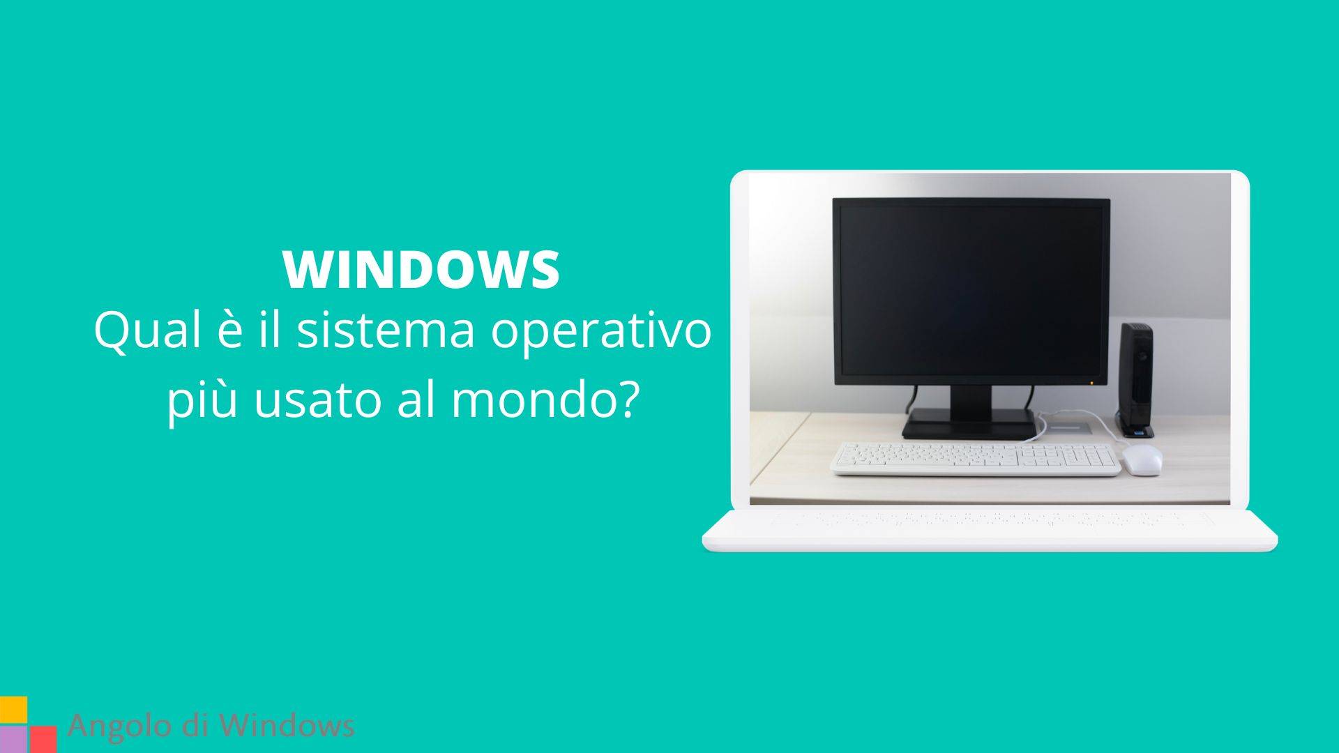 Qual è il sistema operativo più usato al mondo?