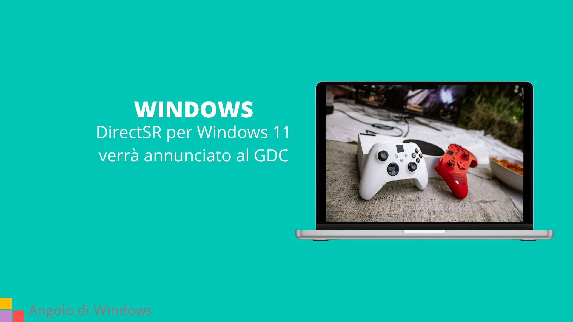 DirectSR per Windows 11 verrà annunciato al GDC