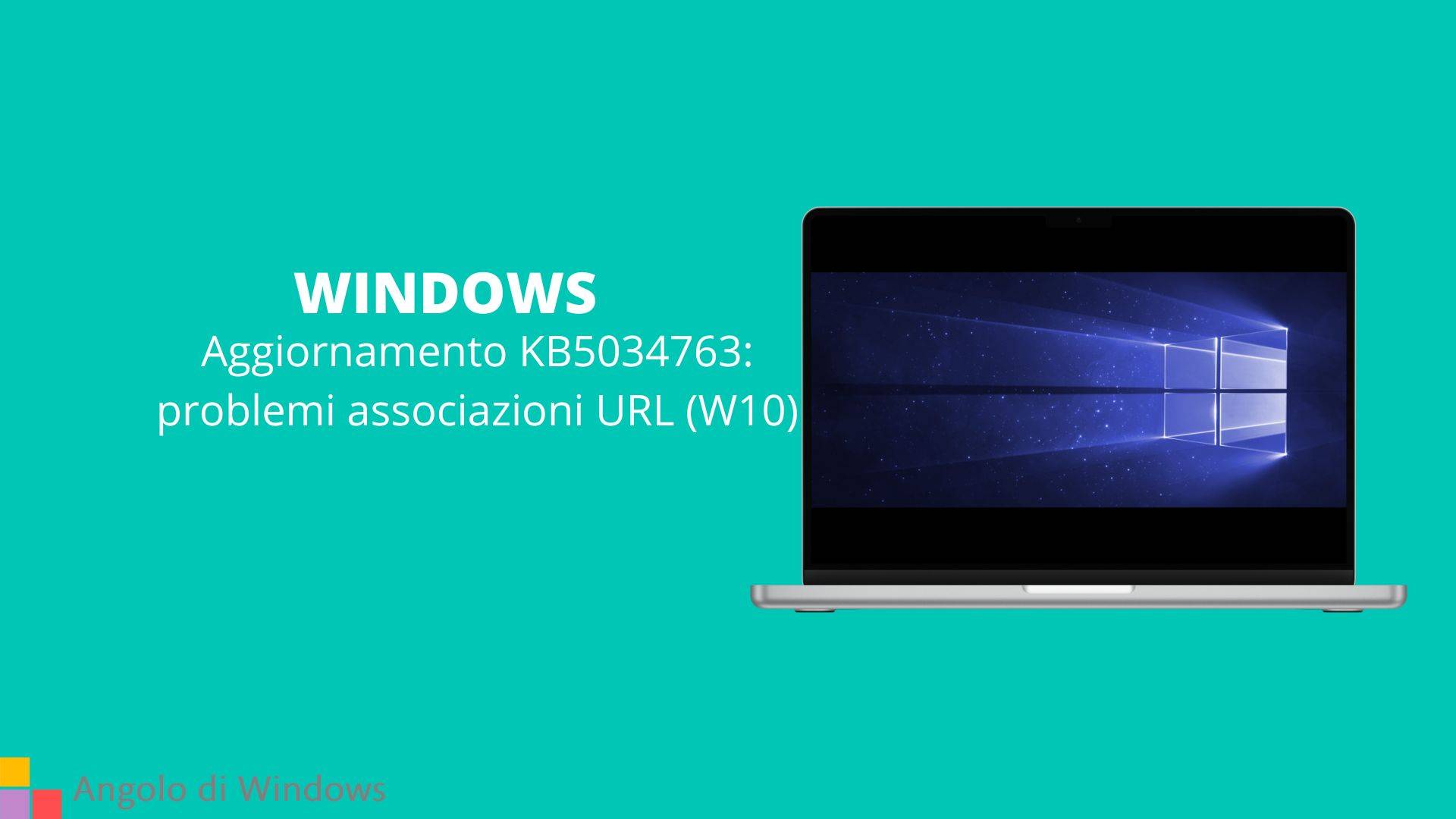 Aggiornamento KB5034763: problemi associazioni URL (W10)