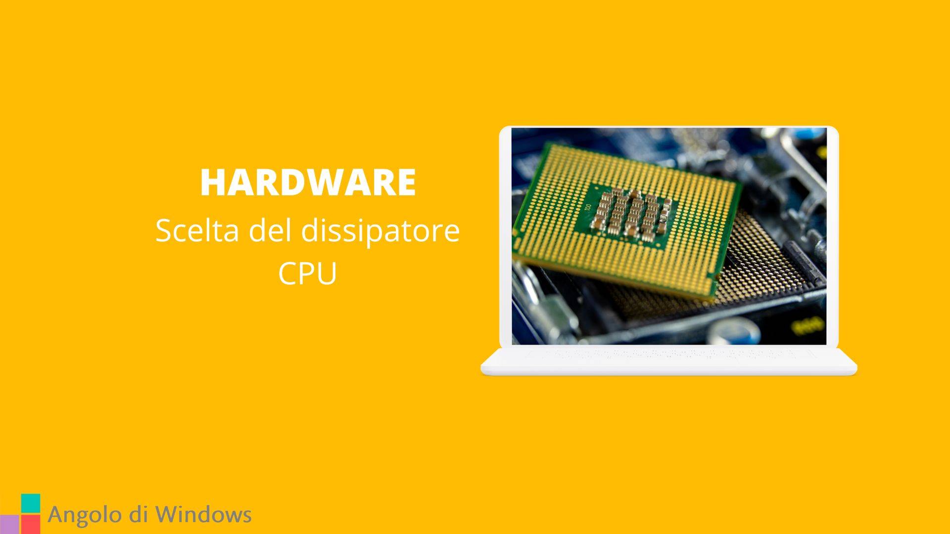 Scelta del dissipatore CPU