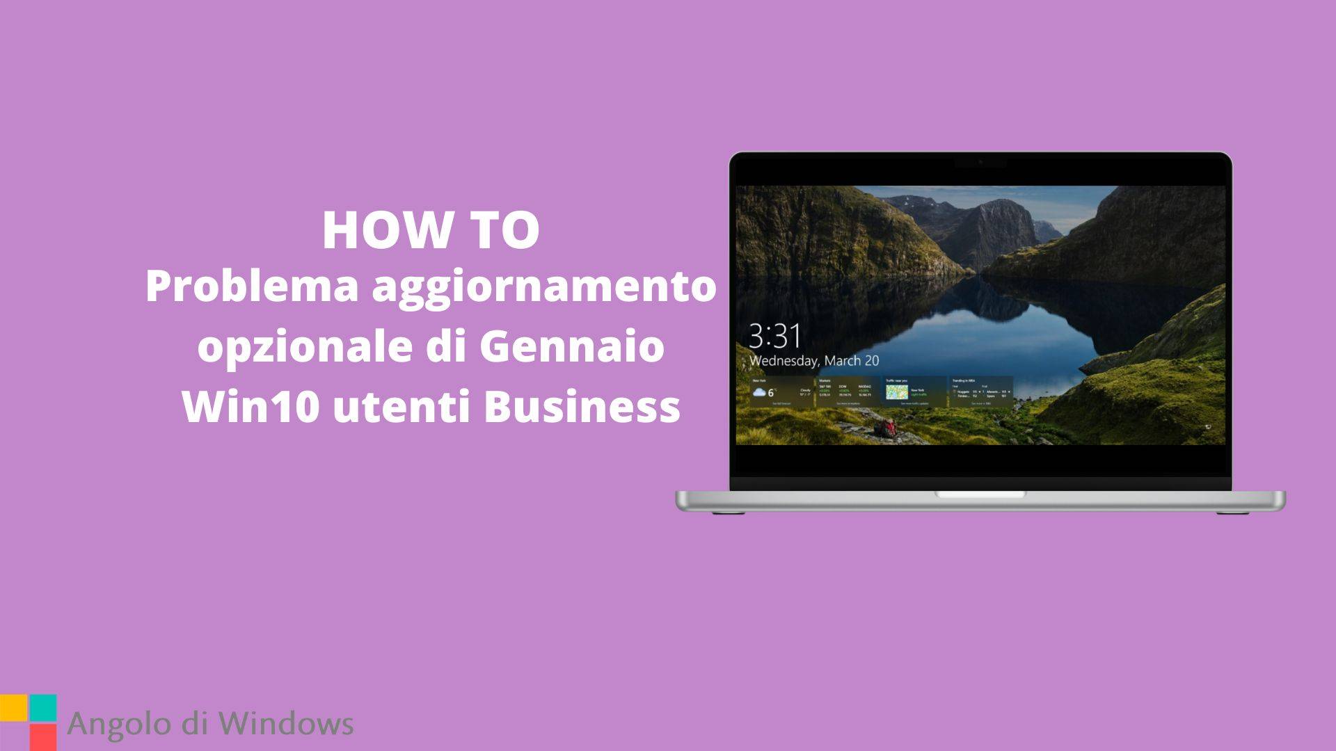 Problema aggiornamento opzionale di Gennaio Win10 utenti Business