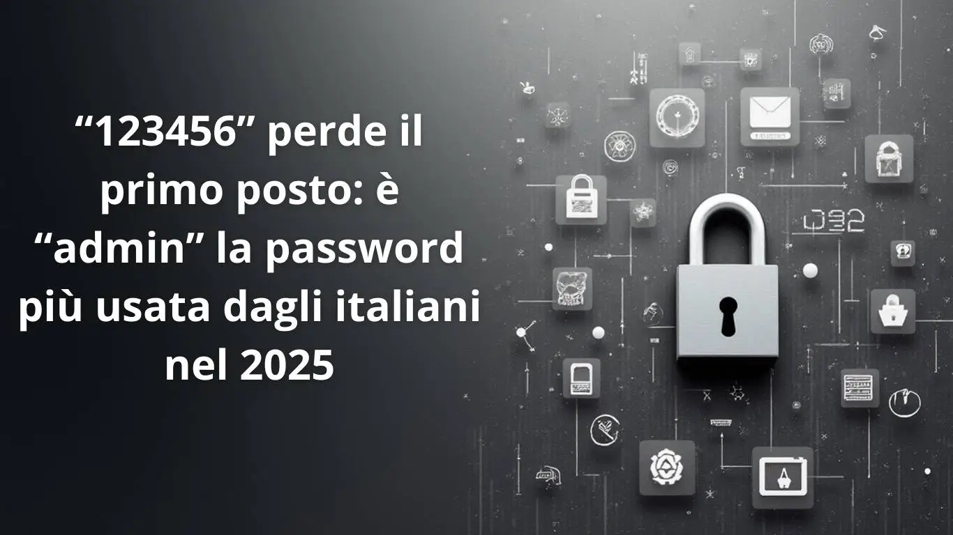 “123456” perde il primo posto: è “admin” la password più usata dagli italiani nel 2025