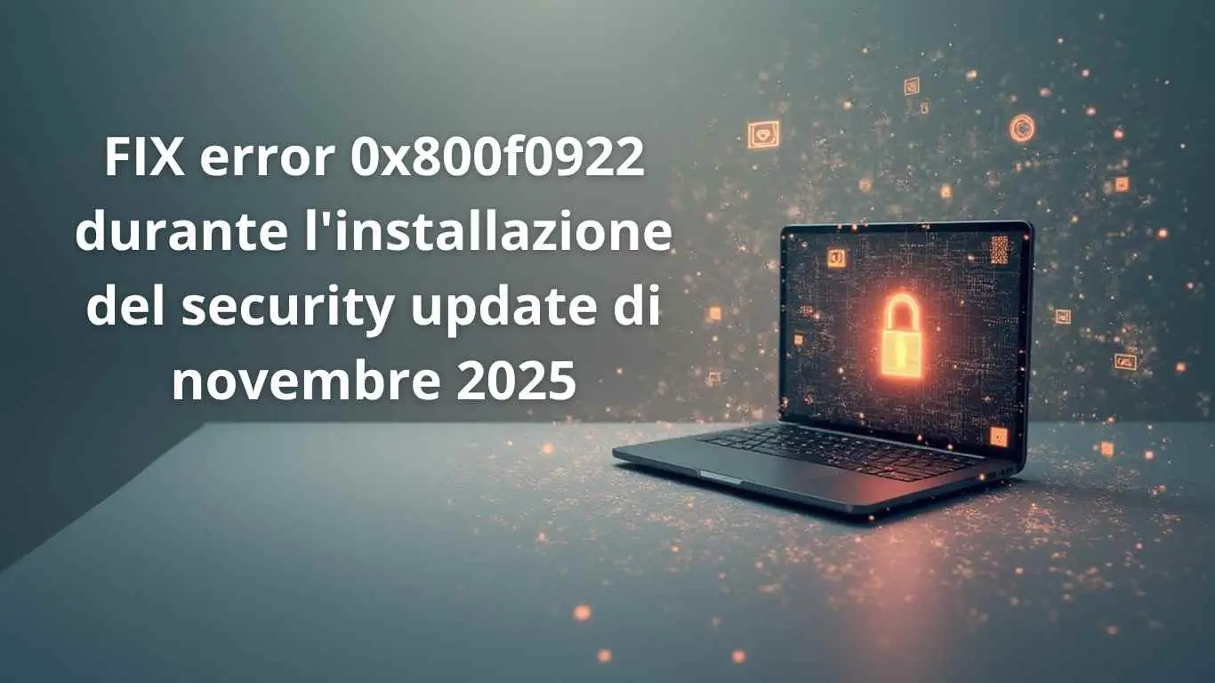 FIX error 0x800f0922 durante l'installazione del security update di novembre 2025