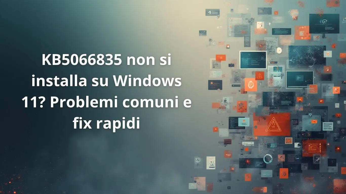 KB5066835 non si installa su Windows 11 Problemi comuni e fix rapidi